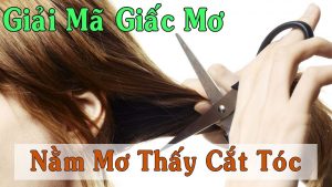 kimsa-giai-ma-giac-mo-thay-cat-toc-nen-danh-con-gi